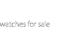 Watches for Sale